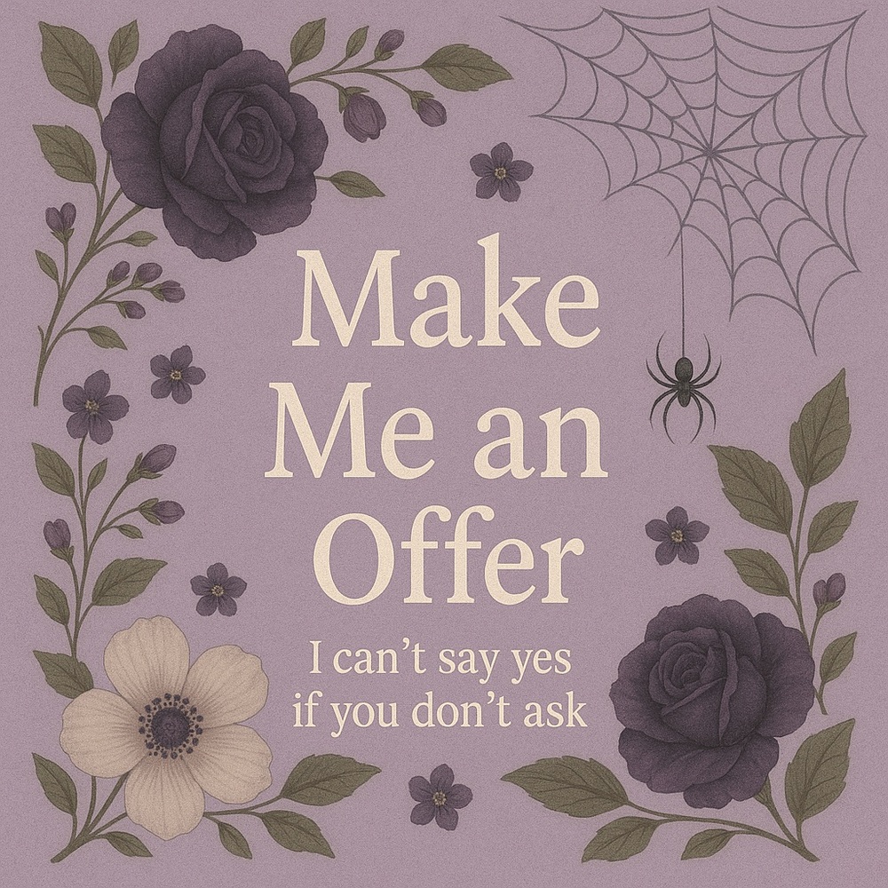 Make an Offer! (I can’t say yes if you never ask)